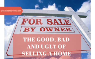 The Good, Bad and Ugly of Selling a Home Yourself