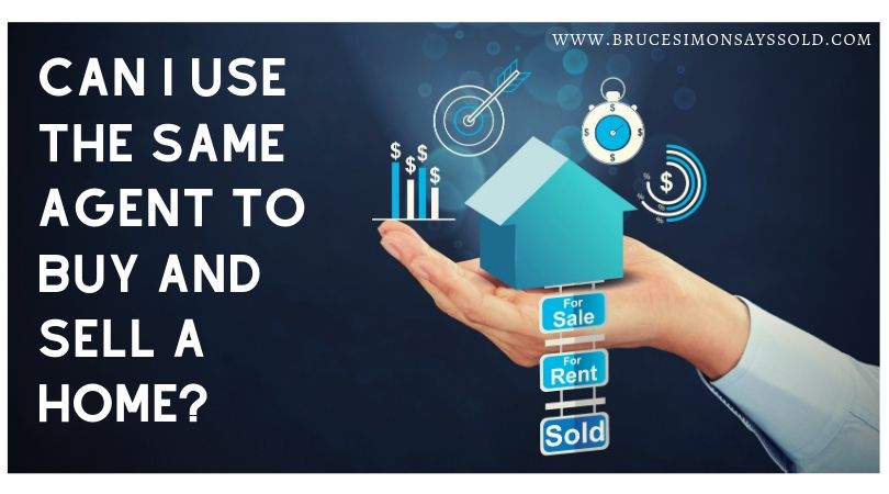 Can I Use the Same Agent to Buy and Sell a Home?