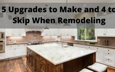 5 Upgrades to Make and 4 to Skip When Remodeling