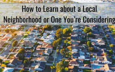 How to Learn about a Local Neighborhood or One You’re Considering