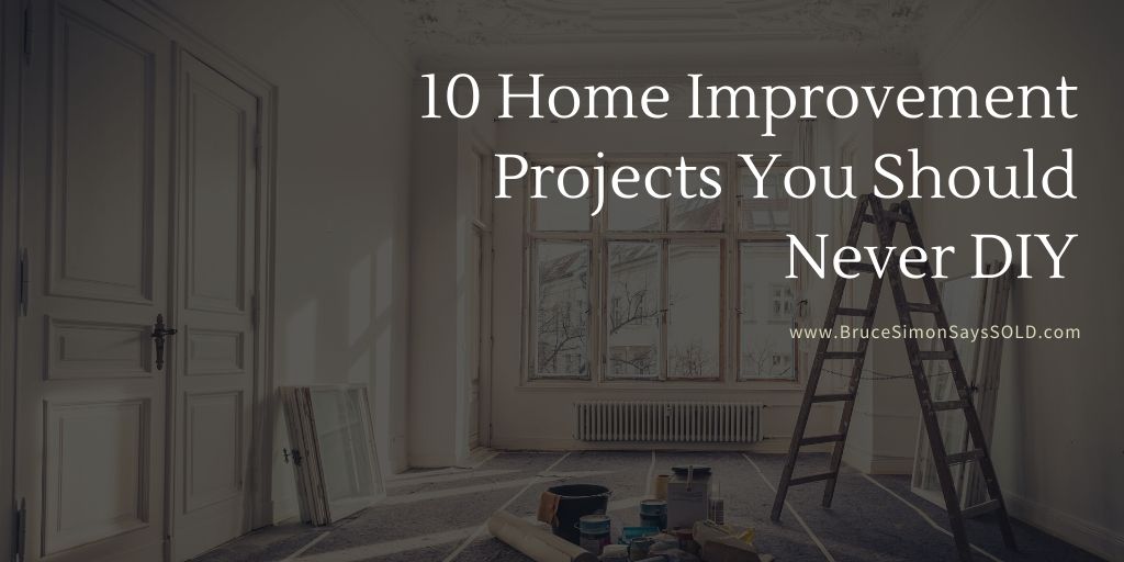 10 Home Improvement Projects You Should Never DIY