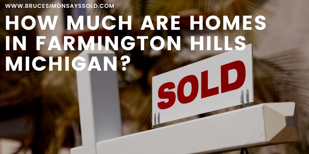 How Much are Homes in Farmington Hills Michigan?